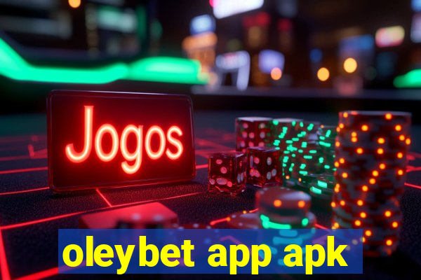 oleybet app apk