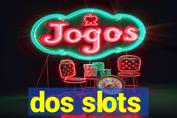 dos slots