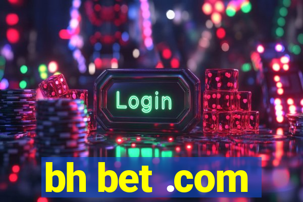 bh bet .com