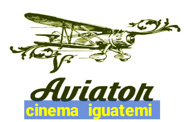 cinema iguatemi porto alegre