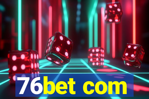 76bet com