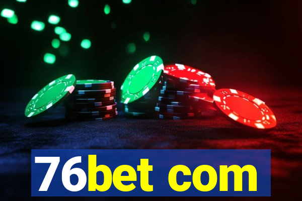 76bet com