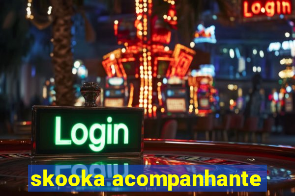 skooka acompanhante