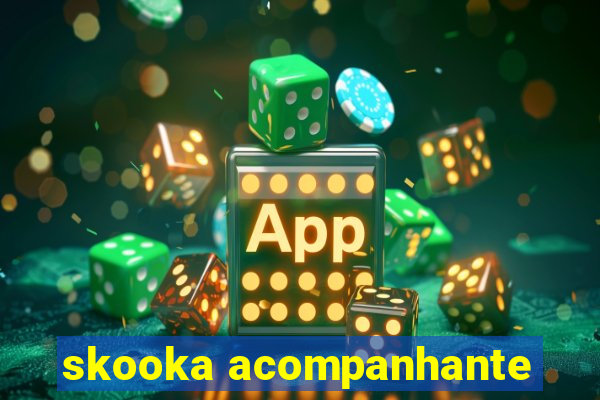 skooka acompanhante