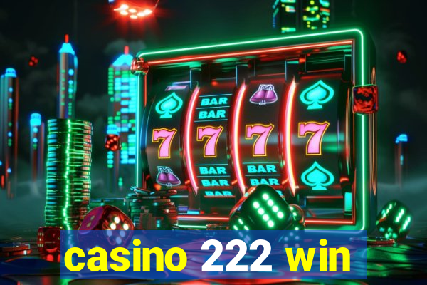 casino 222 win
