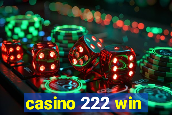 casino 222 win