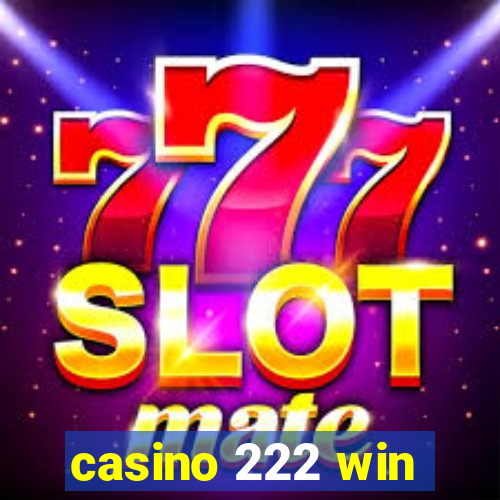 casino 222 win