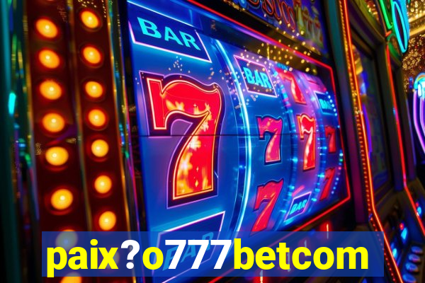 paix?o777betcom