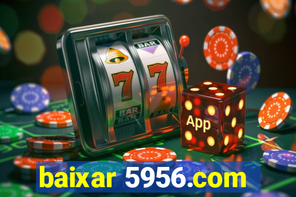 baixar 5956.com