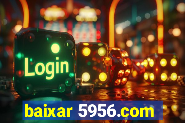 baixar 5956.com
