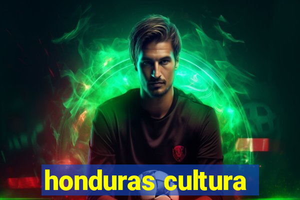 honduras cultura
