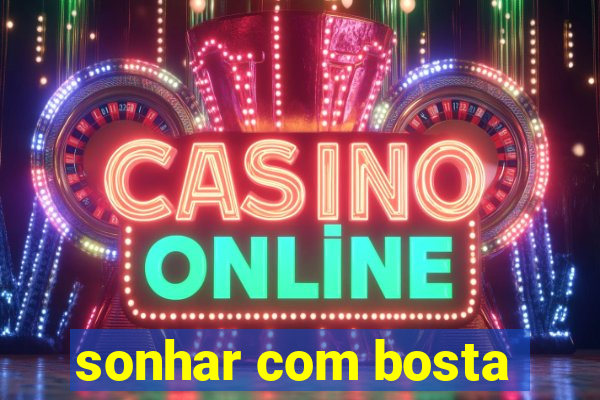 sonhar com bosta
