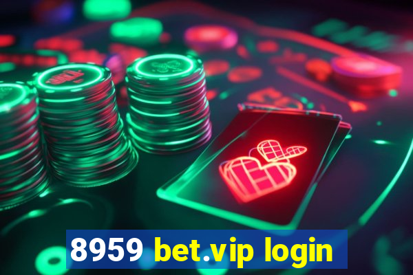 8959 bet.vip login