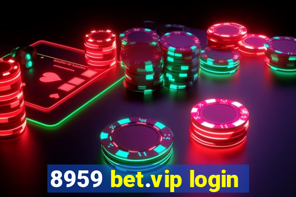 8959 bet.vip login
