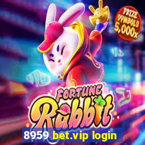 8959 bet.vip login