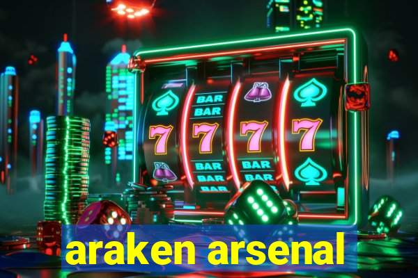 araken arsenal