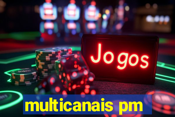 multicanais pm