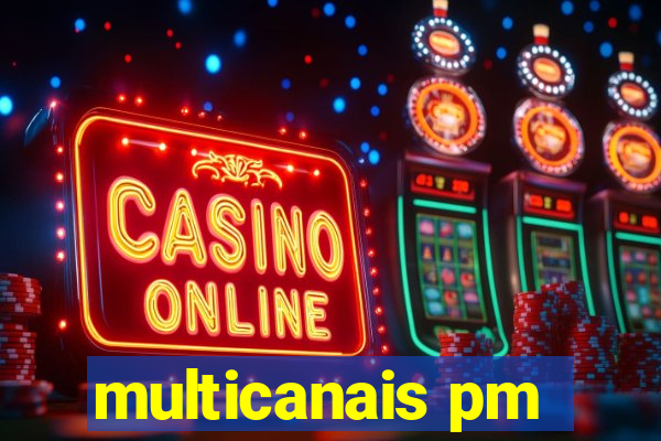 multicanais pm