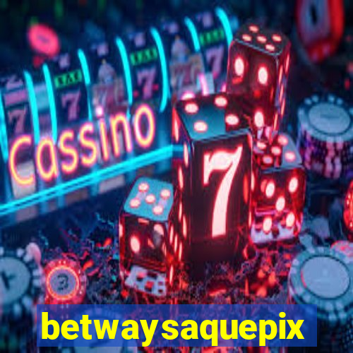 betwaysaquepix