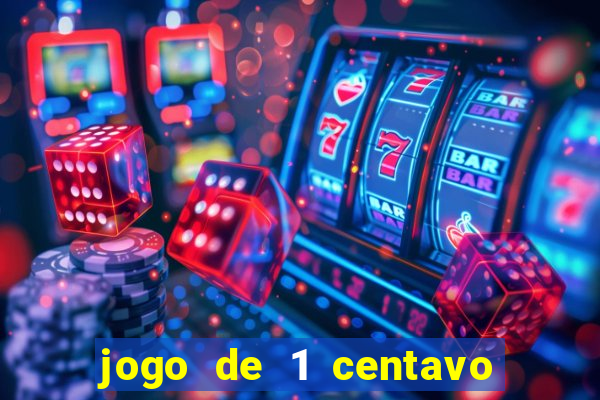 jogo de 1 centavo no esporte da sorte
