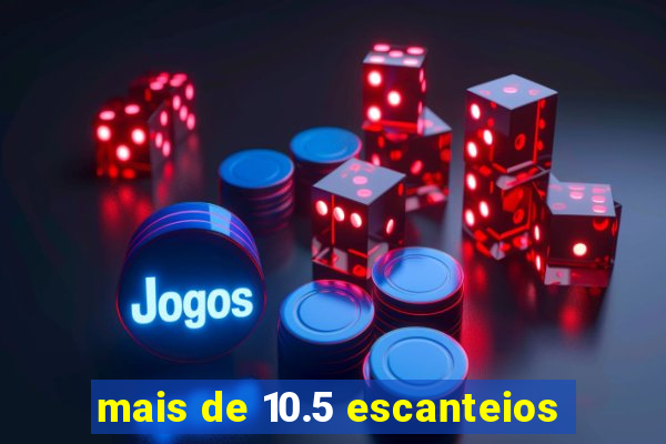 mais de 10.5 escanteios