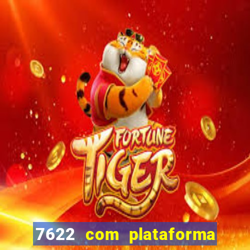 7622 com plataforma de jogos