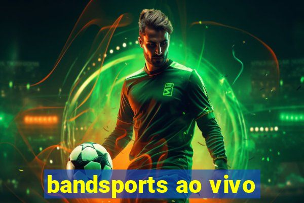 bandsports ao vivo