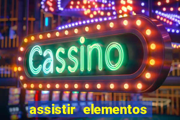 assistir elementos online dublado drive