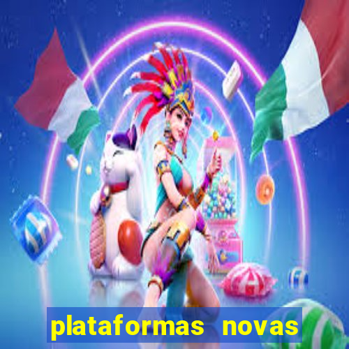 plataformas novas do tigrinho