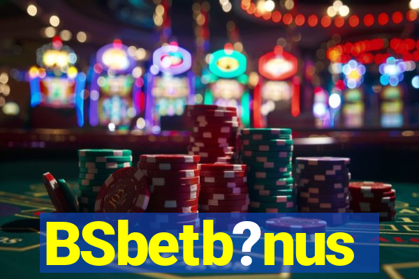 BSbetb?nus