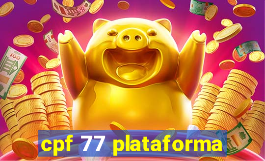 cpf 77 plataforma
