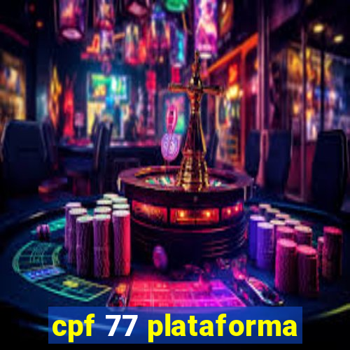 cpf 77 plataforma