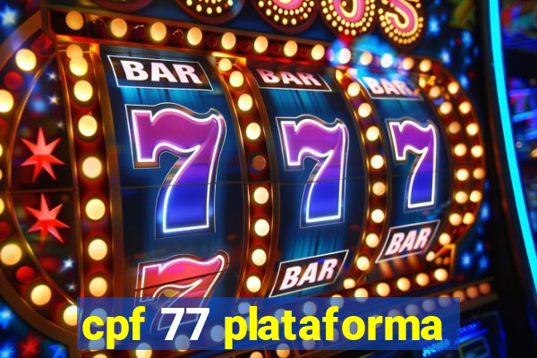 cpf 77 plataforma