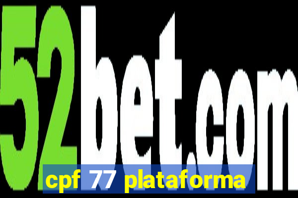 cpf 77 plataforma