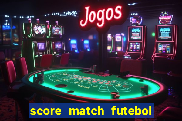 score match futebol pvp dinheiro infinito