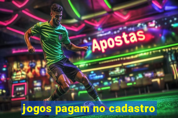 jogos pagam no cadastro