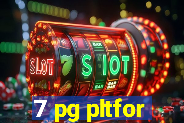 7 pg pltfor