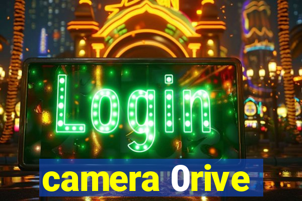 camera 0rive