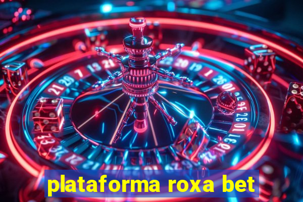 plataforma roxa bet