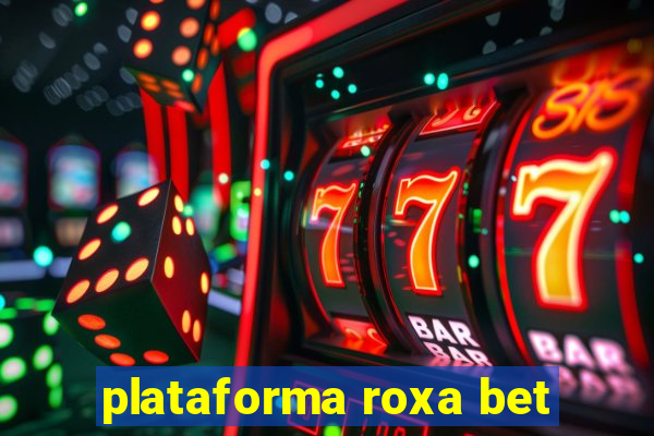 plataforma roxa bet