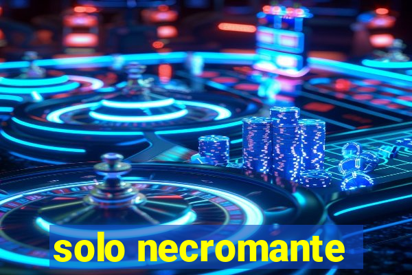 solo necromante