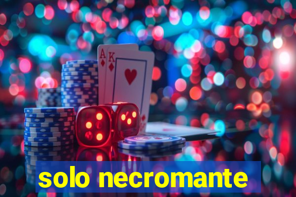 solo necromante