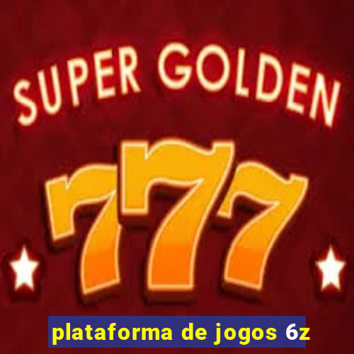 plataforma de jogos 6z