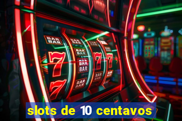 slots de 10 centavos