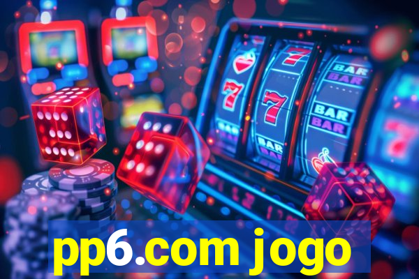 pp6.com jogo