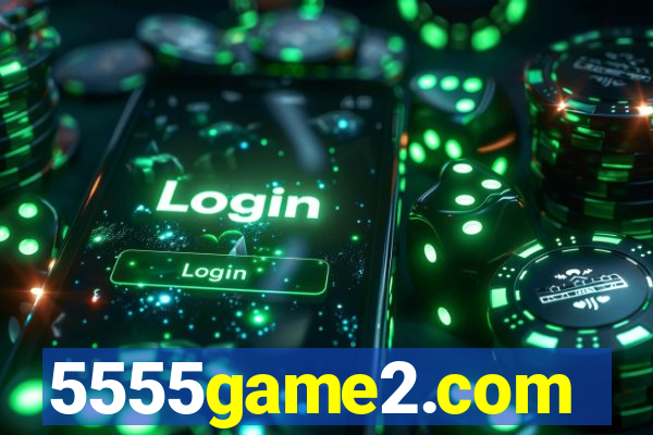 5555game2.com