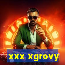 xxx xgrovy