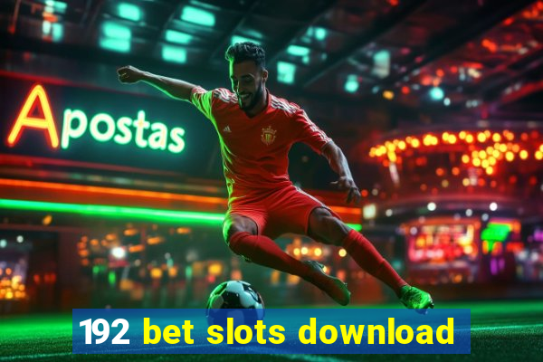 192 bet slots download