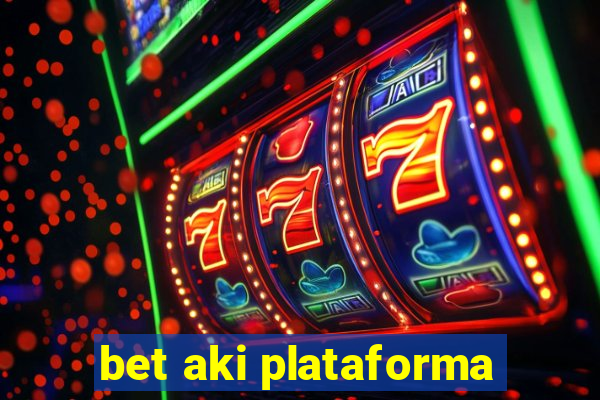 bet aki plataforma