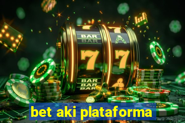 bet aki plataforma